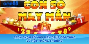 cách chọn số may mắn