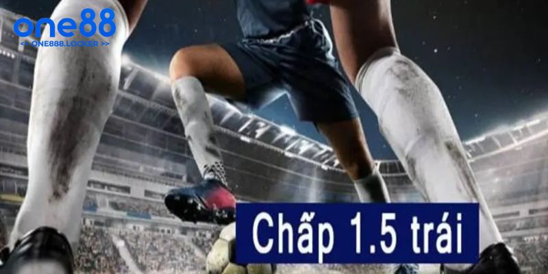 Kinh nghiệm tham gia đọc kèo chấp 1.5 an toàn hiệu quả