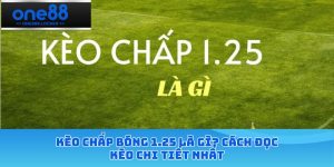 kèo chấp bóng 1.25